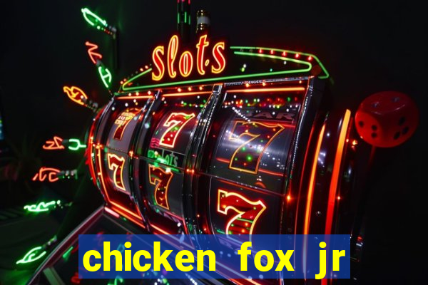 chicken fox jr slot game