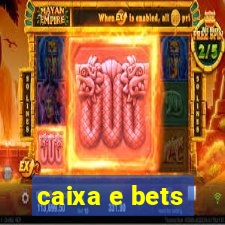 caixa e bets