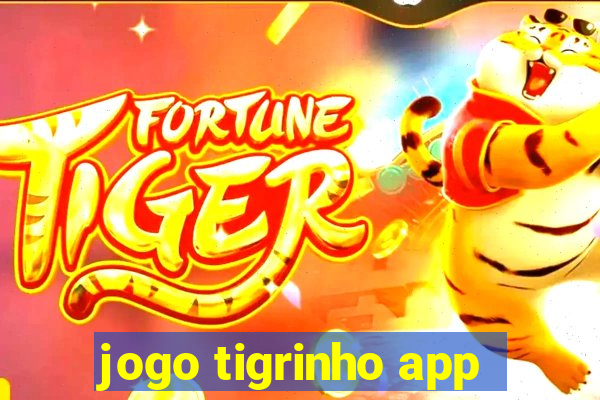 jogo tigrinho app