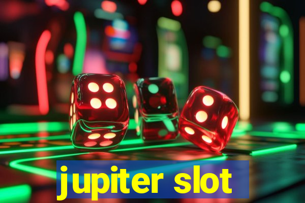 jupiter slot