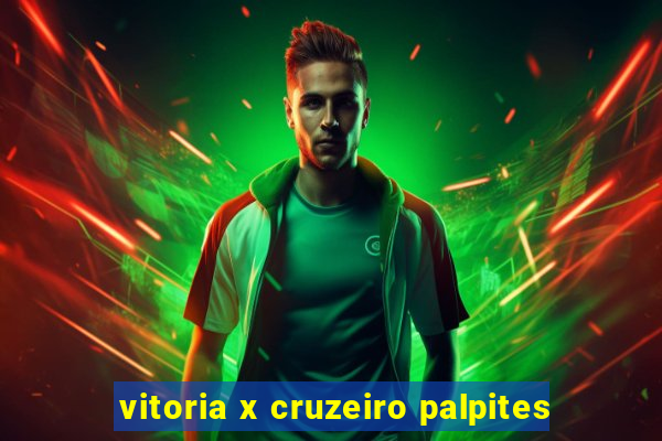 vitoria x cruzeiro palpites