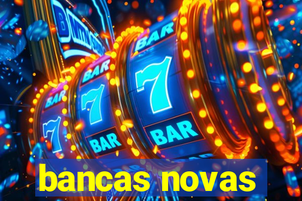 bancas novas