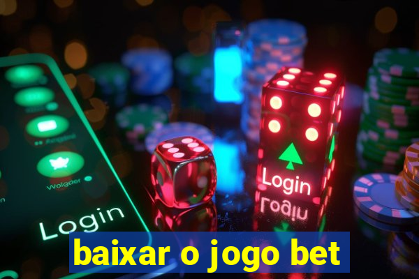 baixar o jogo bet