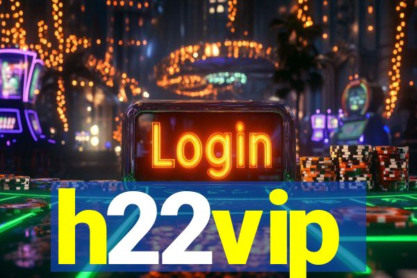 h22vip