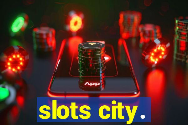 slots city.