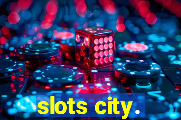 slots city.