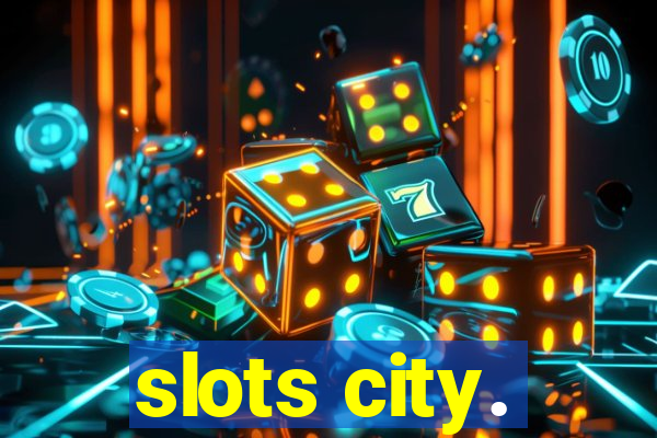 slots city.