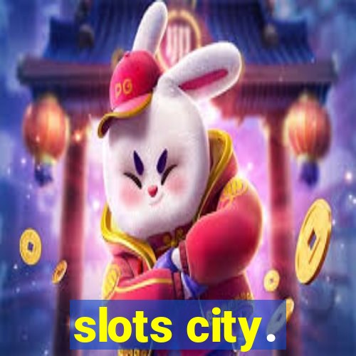 slots city.