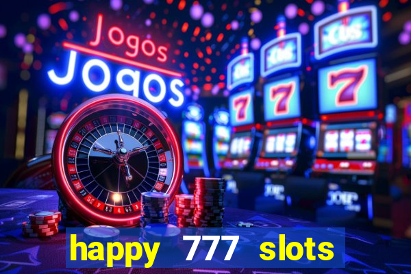 happy 777 slots paga mesmo