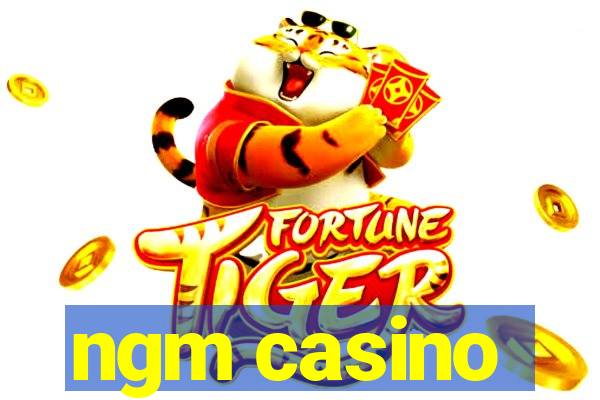 ngm casino