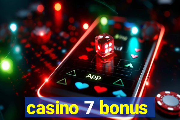 casino 7 bonus