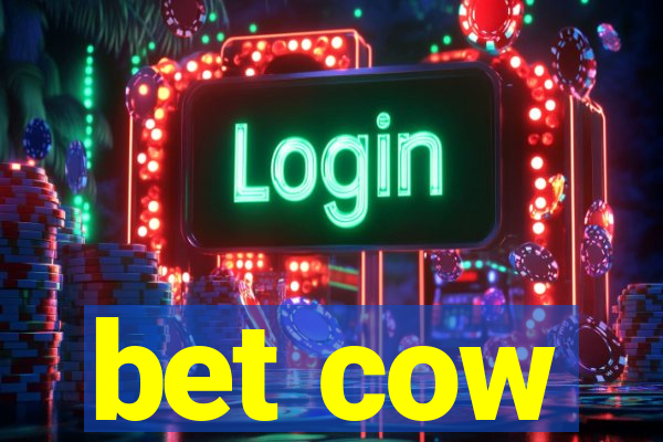 bet cow