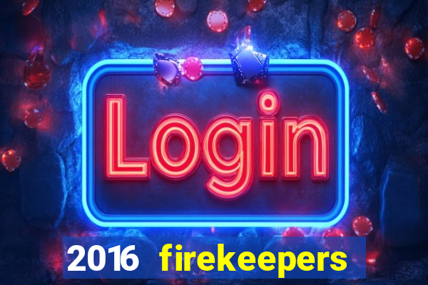 2016 firekeepers casino 400