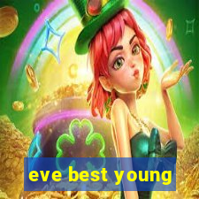 eve best young