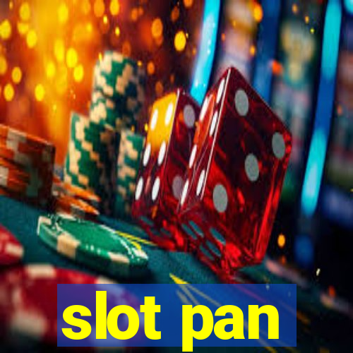 slot pan