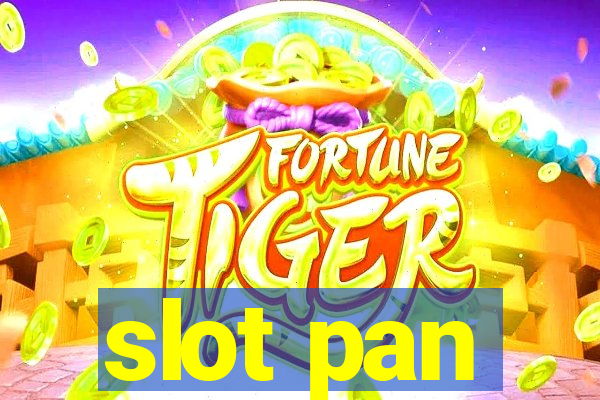 slot pan