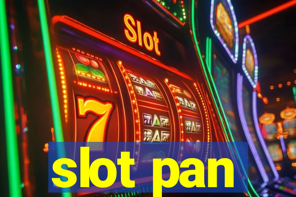 slot pan