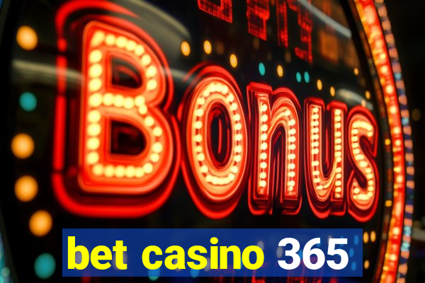 bet casino 365