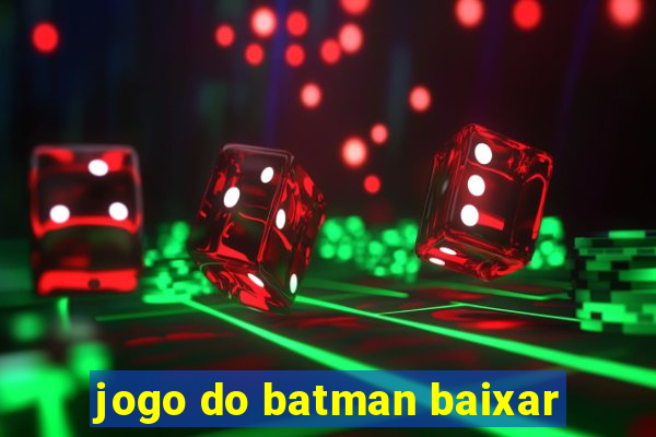 jogo do batman baixar