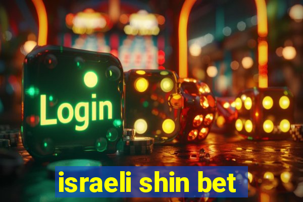 israeli shin bet