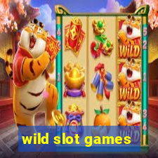 wild slot games