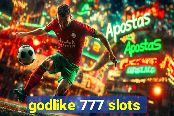 godlike 777 slots