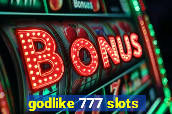 godlike 777 slots