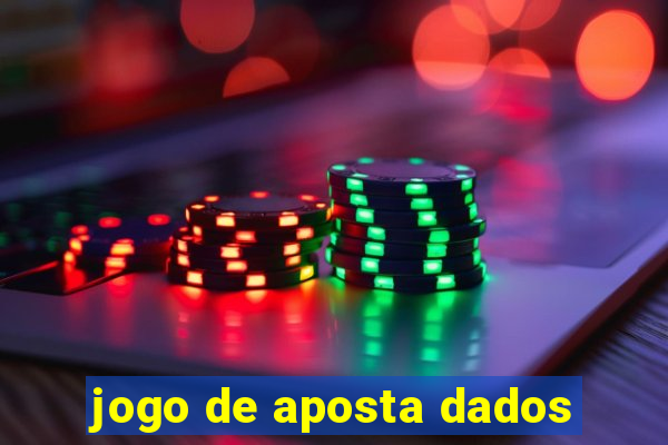 jogo de aposta dados