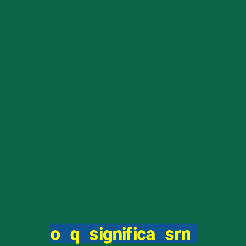 o q significa srn do flamengo