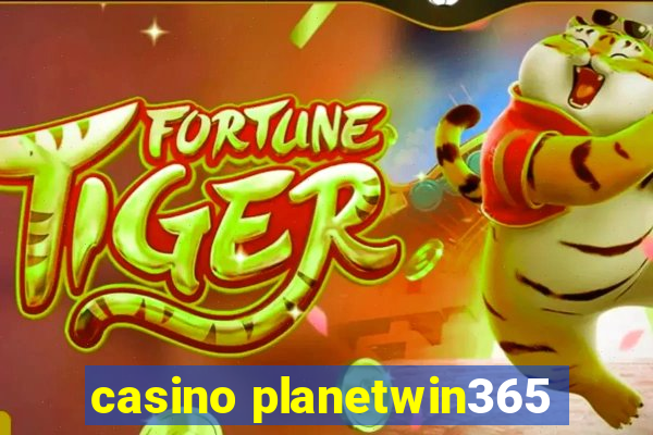 casino planetwin365