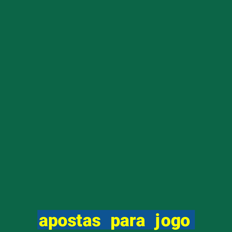 apostas para jogo de hoje