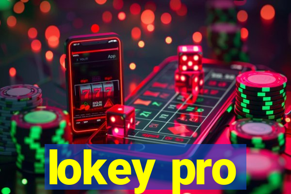 lokey pro