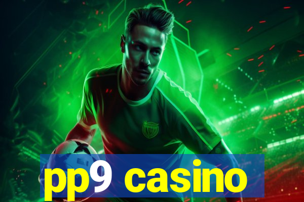 pp9 casino