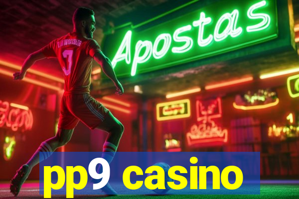 pp9 casino