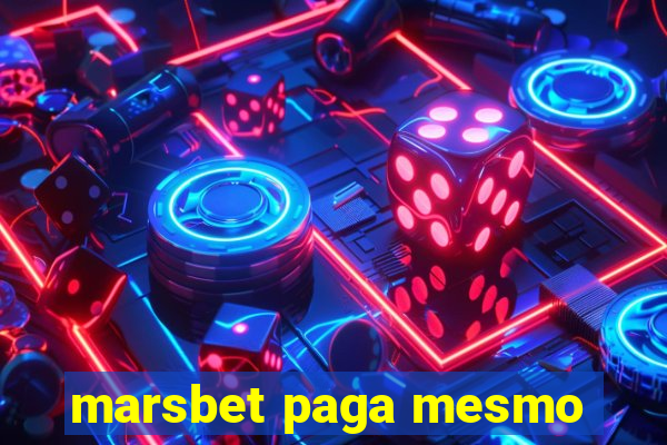 marsbet paga mesmo