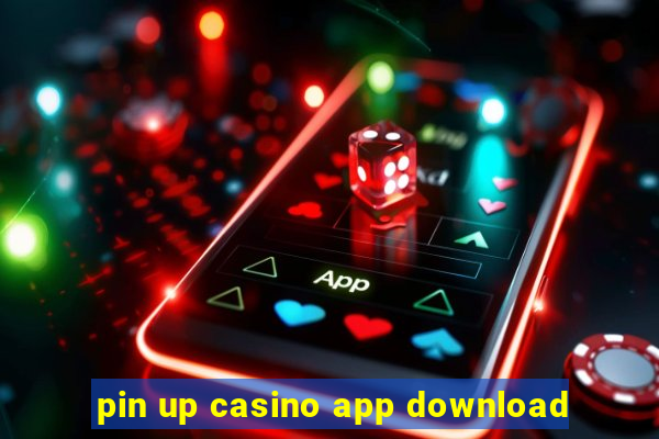 pin up casino app download