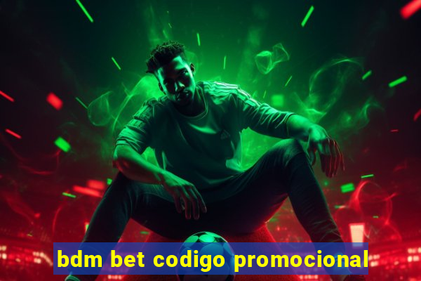 bdm bet codigo promocional