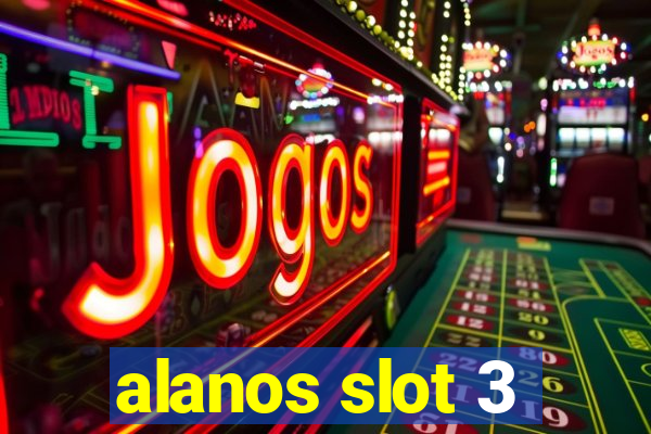 alanos slot 3