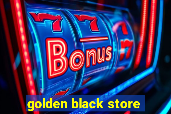 golden black store