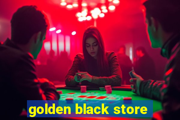 golden black store