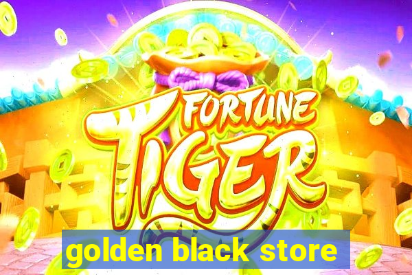 golden black store