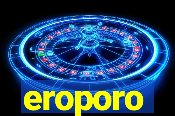 eroporo