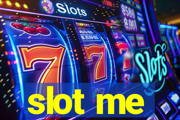 slot me