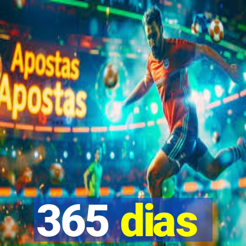 365 dias