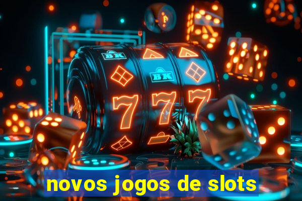 novos jogos de slots