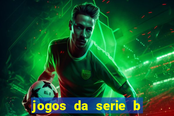 jogos da serie b ao vivo