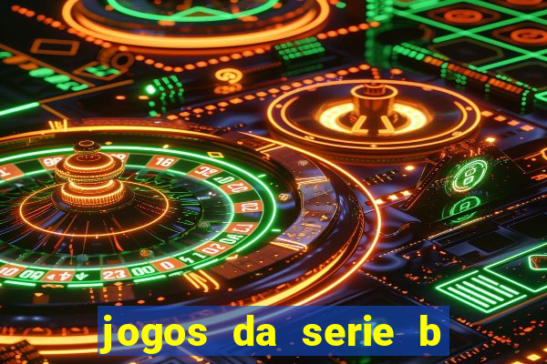 jogos da serie b ao vivo