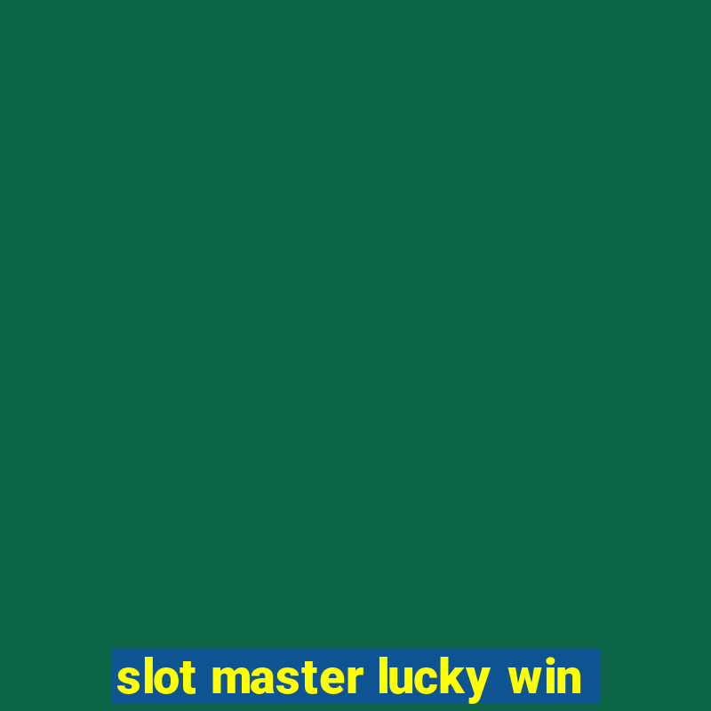 slot master lucky win