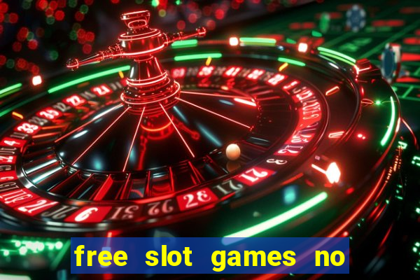 free slot games no download no registration