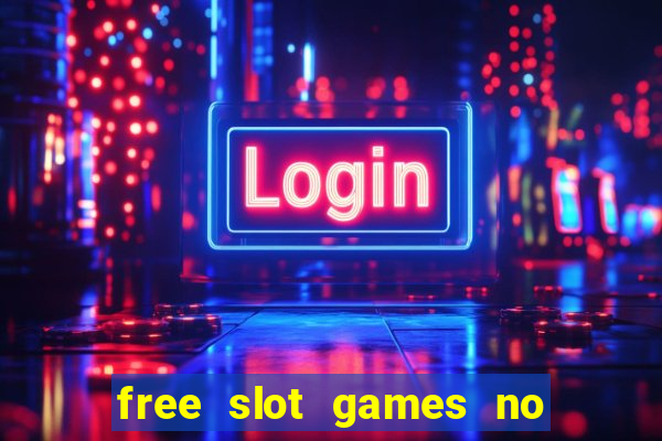 free slot games no download no registration